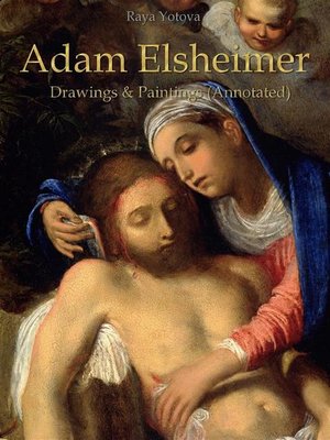 cover image of Adam Elsheimer--Drawings & Paintings (Annotated)